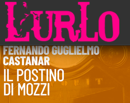 SMF per L’Urlo – Giulio Mozzi diseredato da un portalettere: Fernando Guglielmo Castanar – Recensione