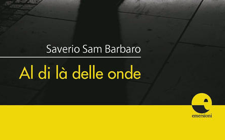 SMF per L’Urlo – Saverio Sam Barbaro si racconta sull’intrigo di ‘Al di la delle onde’ – L’intervista