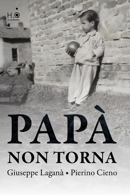 Clicca sulla Cover per acquistare "Papà non torna" di Cieno e Laganà